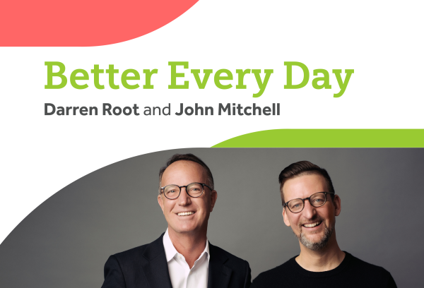 Darren Root and John Mitchell hosting the better every day podcast