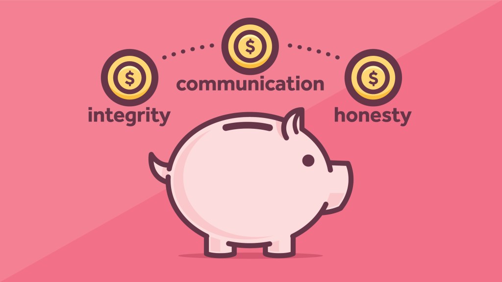 A graphic with a shaded dark pink background. A light pink piggy bank is front and center. Three coins labeled integrity, communication and honesty are poised to be deposited into the piggy bank.